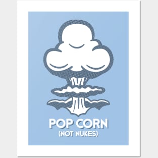 Pop Corn - Not Nukes (Blue) Posters and Art